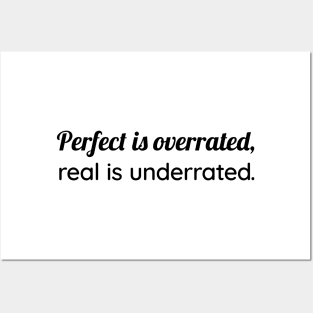 Perfect Is Overrated - Real Is Underrated Posters and Art